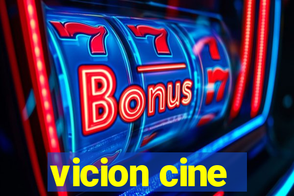 vicion cine